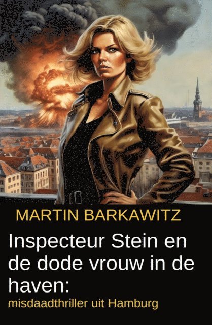 Martin Barkawitz - Inspecteur Stein en de dode vrouw in de haven: misdaadthriller uit Hamburg, E-bok