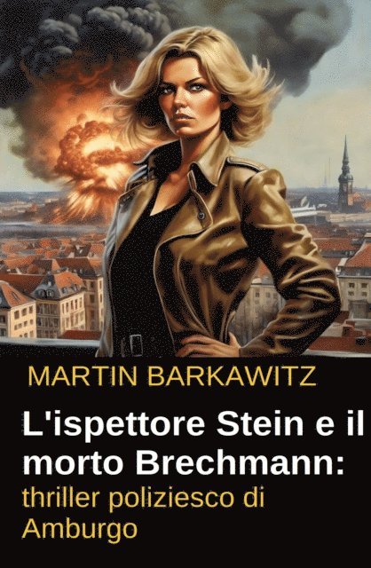 Martin Barkawitz - L'ispettore Stein e il morto Brechmann: thriller poliziesco di Amburgo, E-bok
