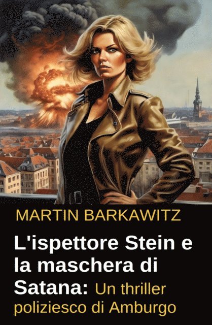 Martin Barkawitz - L'ispettore Stein e la maschera di Satana: Un thriller poliziesco di Amburgo, E-bok