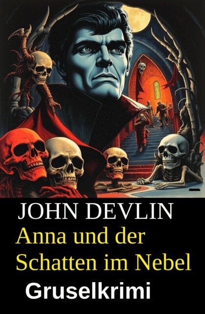 John Devlin - Anna und der Schatten im Nebel: Gruselkrimi, E-bok