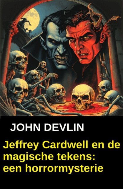 John Devlin - Jeffrey Cardwell en de magische tekens: een horrormysterie, E-bok