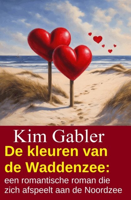 Kim Gabler - De kleuren van de Waddenzee: een romantische roman die zich afspeelt aan de Noordzee, E-bok