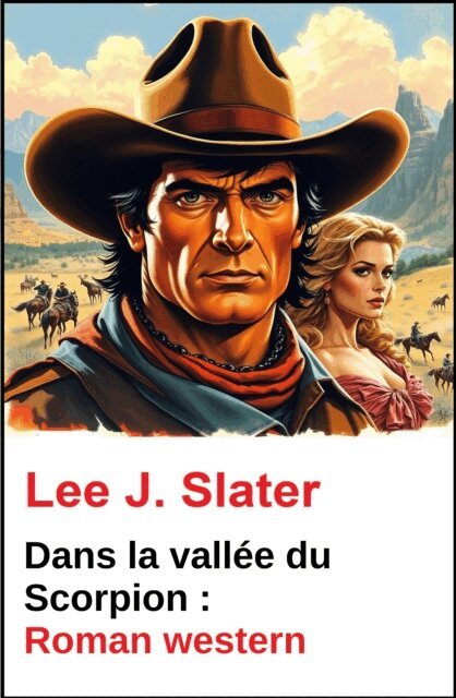 Lee J. Slater - Dans la vallee du Scorpion : Roman western, E-bok