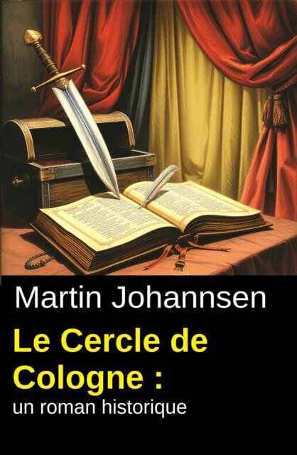 Martin Johannsen - Le Cercle de Cologne : un roman historique, E-bok