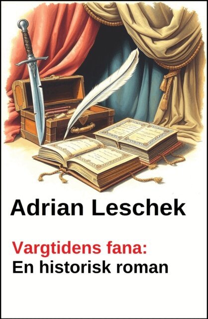 Adrian Leschek - Vargtidens fana: En historisk roman, E-bok