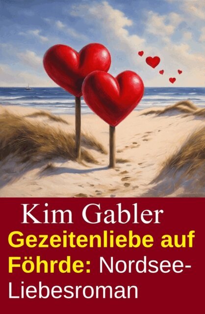 Kim Gabler - Gezeitenliebe auf Föhrde: Nordsee-Liebesroman, E-bok