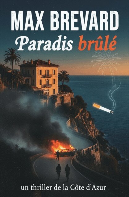 Max Brevard - Paradis brule : un thriller de la Cote d'Azur, E-bok