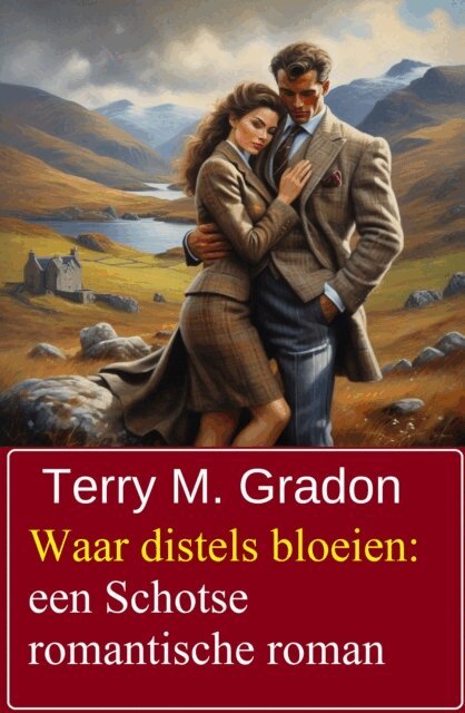 Terry M. Gradon - Waar distels bloeien: een Schotse romantische roman, E-bok