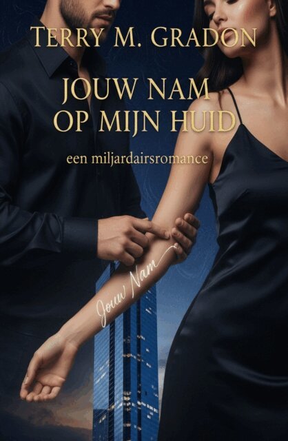 Terry M. Gradon - Jouw naam op mijn huid: een miljardairsromance, E-bok