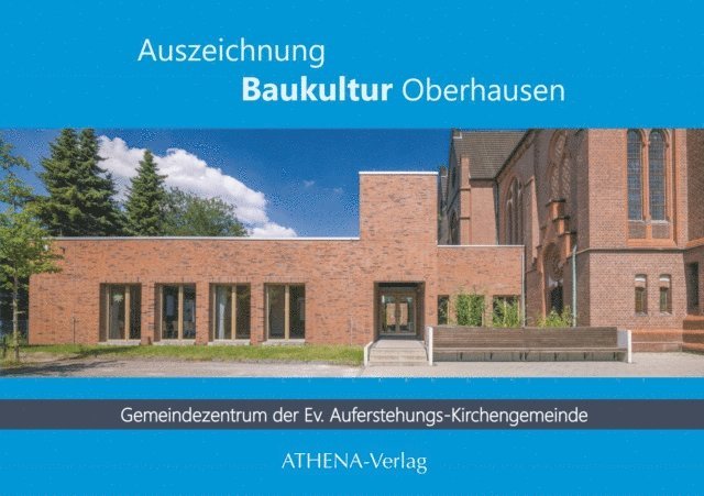 Tanja Bohnenkamp - Auszeichnung Baukultur Oberhausen: Gemeindezentrum der Ev. Auferstehungs-Kirchengemeinde Oberhausen-Osterfeld, E-bok