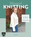 Minimal Knitting - Einfach schne Kleidung stricken