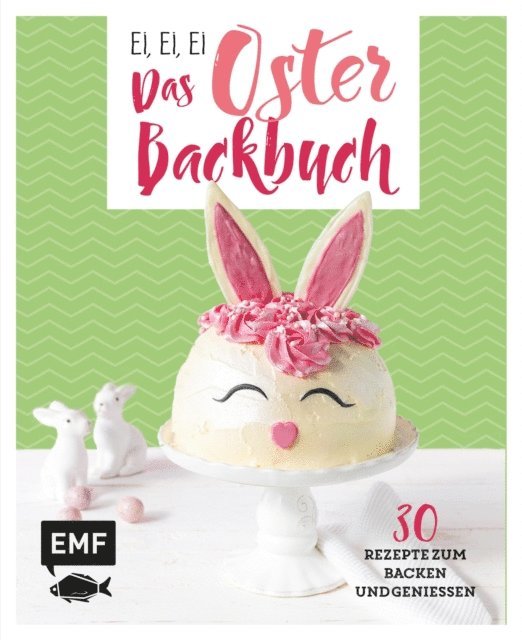 Melanie Allhoff, Emma Friedrichs - Ei, ei, ei – Das Oster-Backbuch, E-bok