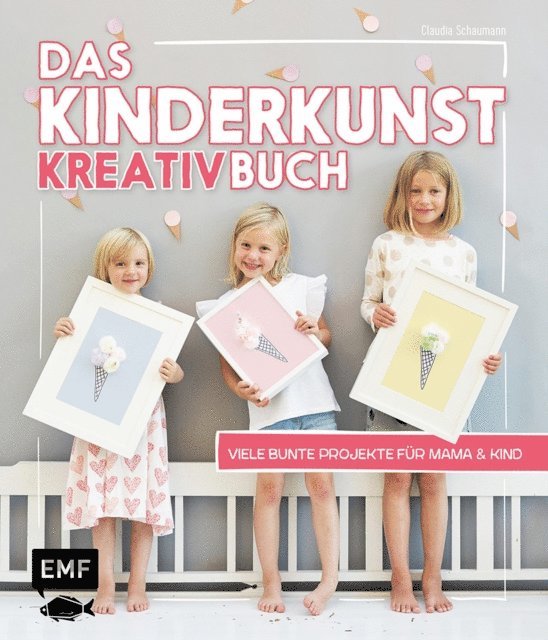 Claudia Schaumann - Das Kinderkunst-Kreativbuch, E-bok