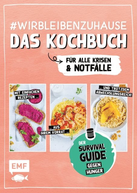 verschiedene, Edition Michael Fischer - #wirbleibenzuhause – Das Kochbuch für alle Krisen und Notfälle, E-bok