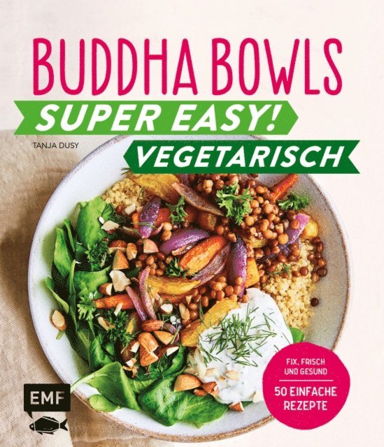 Tanja Dusy - Buddha Bowls – Super easy! – Vegetarisch, E-bok