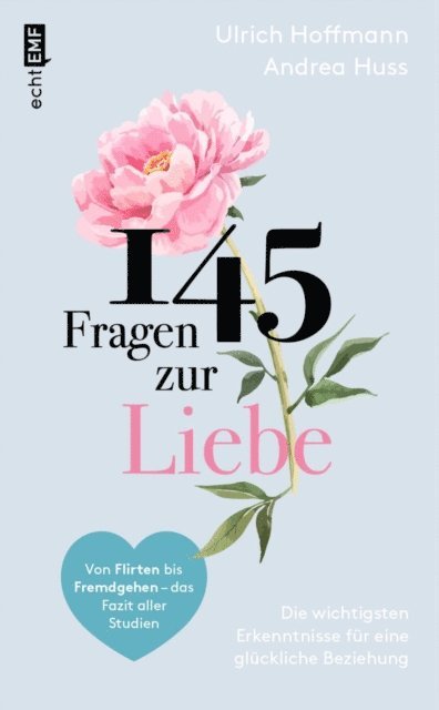 Andrea Huss, Ulrich Hoffmann - 145 Fragen zur Liebe – Die wichtigsten Erkenntnisse für eine glückliche Beziehung, E-bok
