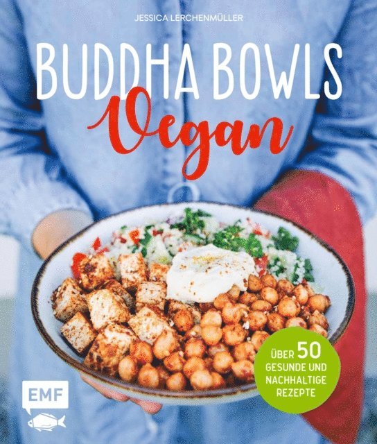 Jessica Lerchenmuller - Buddha Bowls – Vegan, E-bok