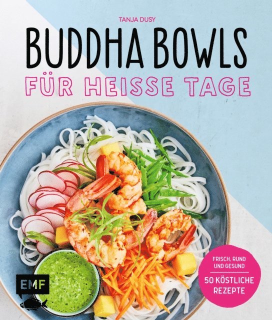 Tanja Dusy - Buddha Bowls für heiße Tage, E-bok