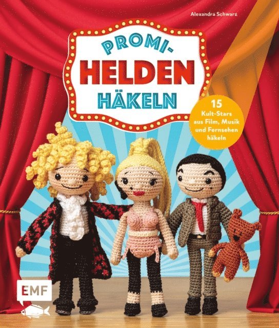 Alexandra Schwarz - Promi-Helden häkeln, E-bok