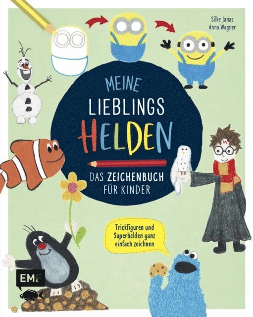 Anna Wagner, Silke Janas - Meine Lieblingshelden – Das Zeichenbuch für Kinder, E-bok