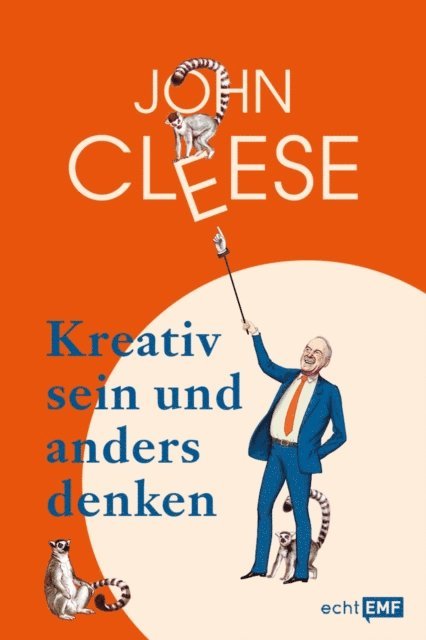 John Cleese - Kreativ sein und anders denken – Eine Anleitung vom legendären Monthy Python Komiker, E-bok