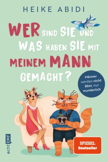 Heike Abidi - Wer sind Sie und was haben Sie mit meinem Mann gemacht?, E-bok