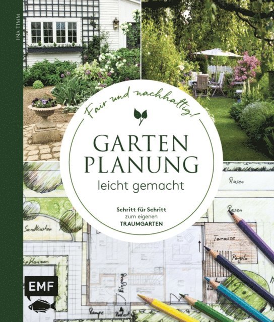 Ina Timm - Gartenplanung leicht gemacht – Fair und nachhaltig!, E-bok. Tillgänglighet: Lägg i varukorg