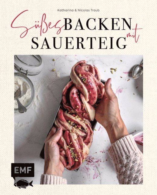 Nicolas Traub, Katharina Traub - Süßes backen mit Sauerteig, E-bok