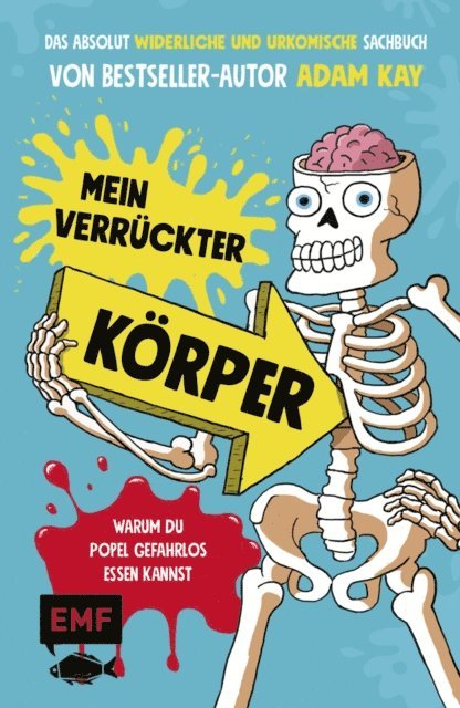 Adam Kay - Mein verrückter Körper – Warum du Popel gefahrlos essen kannst, E-bok