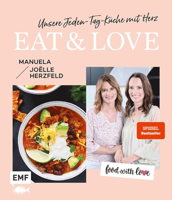 Joelle Herzfeld, Manuela Herzfeld - Food with love: Eat & Love – Unsere Jeden-Tag-Küche mit Herz, E-bok