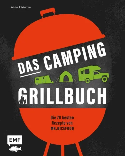 Das Camping-Grillbuch – Die 70 besten Rezepte von @mr.nicefood