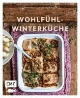 Rose Marie Donhauser, Inga Pfannebecker, Tanja Dusy, Zora Klipp, Mora Fütterer, Katharina Küllmer, Guido Schmelich, Britta Welzer, Svenja Mattner-Shahi - Genussmomente: Wohlfühl-Winterküche, Inbunden