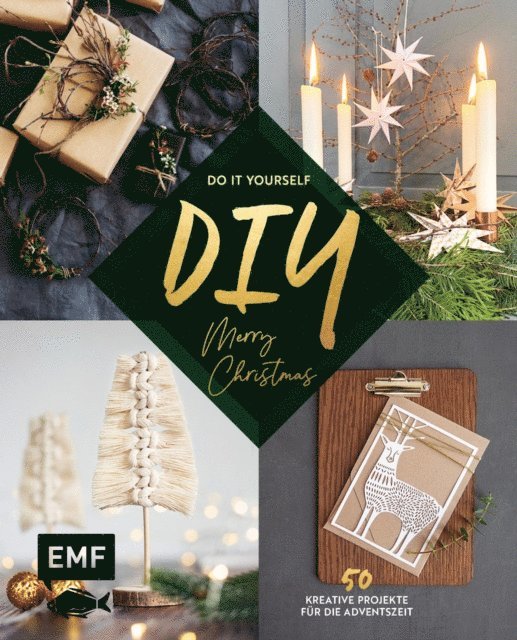 Lisa Tihanyi, Martina Lammel, Stephanie Juliette Rinner, Claudia Schaumann, Tina Kraus, Karin Heimberger-Preisler, Marie-Christine Hollerith, Eva Maria Berg, Tanja Cappell, Mike Trendl, Ina Mielkau, Wiebke Schroder - DIY – Do it yourself – Merry christmas, E-bok