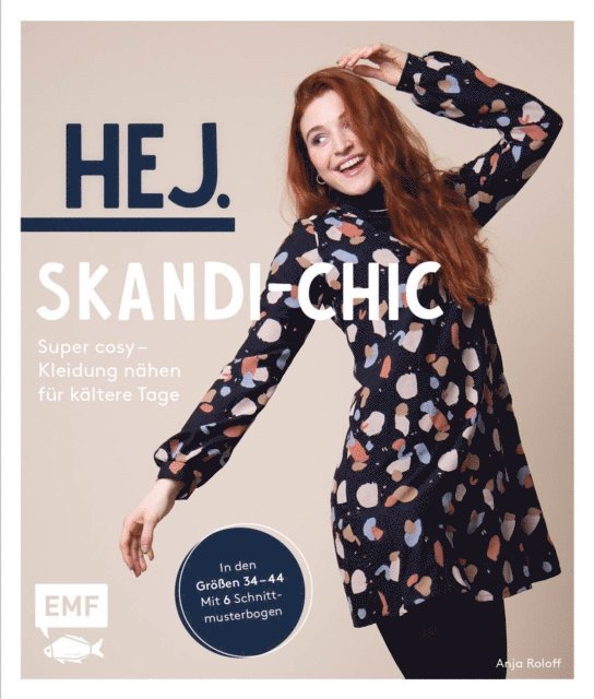 Anja Roloff - Hej. Skandi-Chic – Super cosy – Kleidung nähen für kältere Tage, E-bok