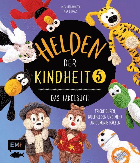 Sophie Kirschbaum, Linda Urbanneck - Helden der Kindheit – Das Häkelbuch – Band 5, E-bok