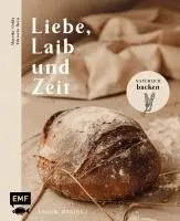 Mareike Gohla, Viktoria Heyn - Liebe, Laib und Zeit - Natürlich Brot backen, Inbunden. Tillgänglighet: Lägg i varukorg