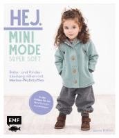 Leonie Bittrich - Hej Minimode - Super soft: Baby- und Kinderkleidung nähen mit Merino-Wollstoffen, Inbunden