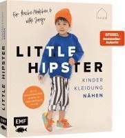 Little Hipster: Kinderkleidung nhen. Frech, wild, wunderbar!