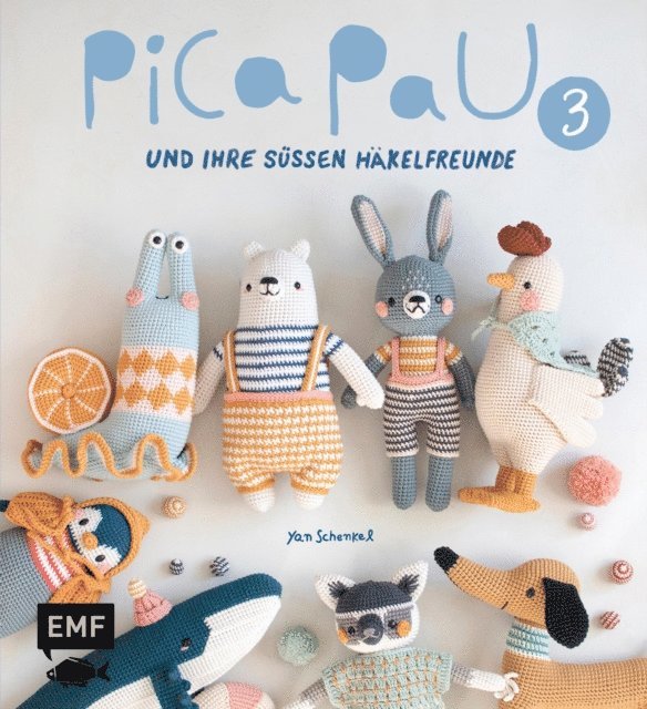 Yan Schenkel - Pica Pau und ihre süßen Häkelfreunde – Band 3, E-bok