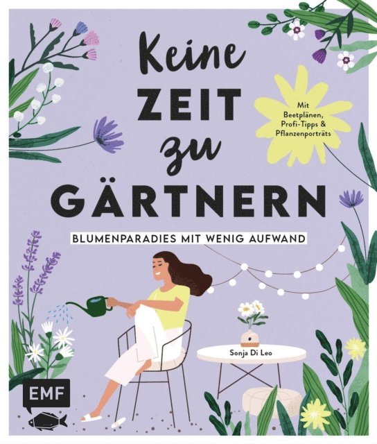 Sonja Di Leo - Keine Zeit zu gärtnern – Blumenparadies mit wenig Aufwand, E-bok