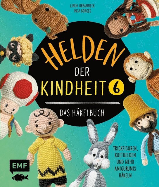 Linda Urbanneck, Inga Borges - Helden der Kindheit – Das Häkelbuch – Band 6, E-bok