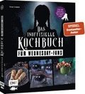 Das inoffizielle Kochbuch fr Wednesday-Fans