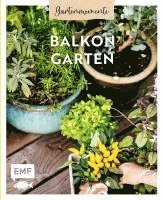 Nadja Buchczik, Silvia Appel, Julia Lassner, Patrick Endres - Gartenmomente: Balkongarten, Inbunden