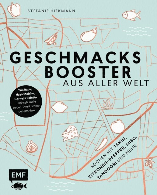 Stefanie Hiekmann - Geschmacksbooster aus aller Welt – Kochen mit Tahina, Zitronen-Pfeffer, Miso, Tandoori und mehr, E-bok
