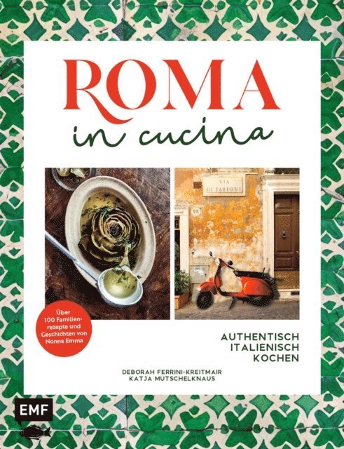 Katja Mutschelknaus, Deborah Ferrini-Kreitmair - Roma in cucina – Italienisch Kochen, E-bok