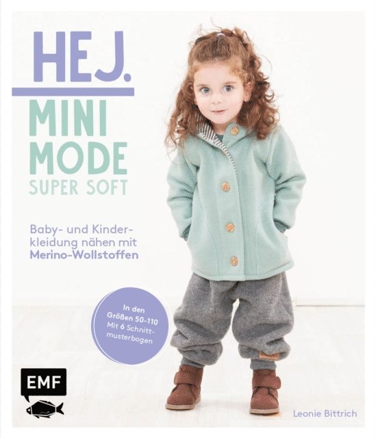 Leonie Bittrich - Hej Minimode – Super soft: Baby- und Kinderkleidung nähen mit Merino-Wollstoffen, E-bok. Tillgänglighet: Lägg i varukorg