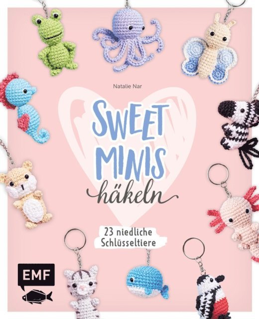 Natalie Nar - Sweet Minis häkeln – 24 niedliche Schlüsseltiere, E-bok