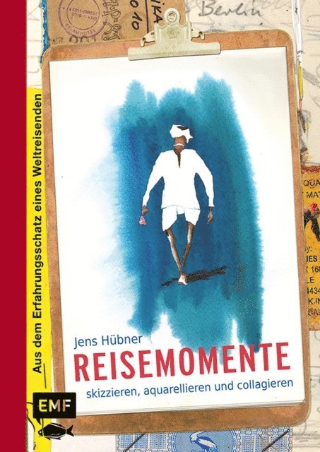 Jens Hubner - Reisemomente skizzieren, aquarellieren und collagieren, E-bok