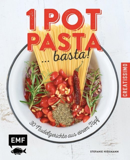 Stefanie Hiekmann - One Pot Pasta ... basta!, E-bok