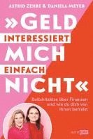 Astrid Zehbe, Daniela Meyer - "Geld interessiert mich einfach nicht", Häftad
